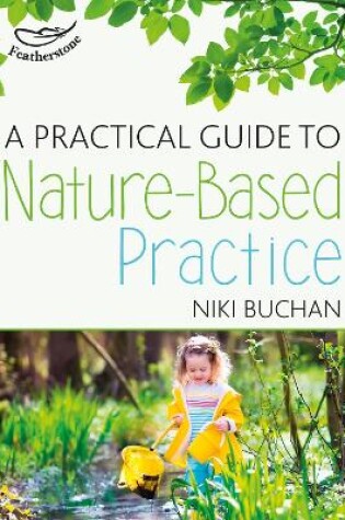 Cover of A Practical Guide to Nature-Based Practice