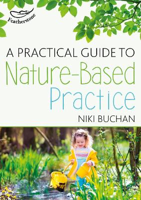 Book cover for A Practical Guide to Nature-Based Practice