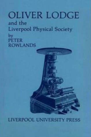 Cover of Oliver Lodge and the Liverpool Physical Society
