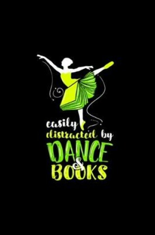 Cover of Easily Distracted By Dance And Books Quote Gift