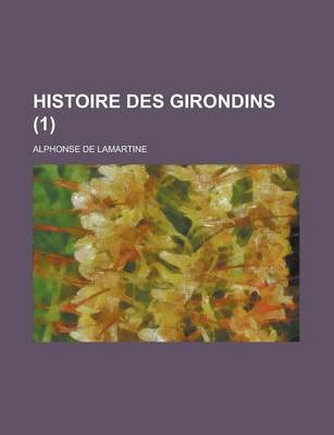 Book cover for Histoire Des Girondins (Volume 1)