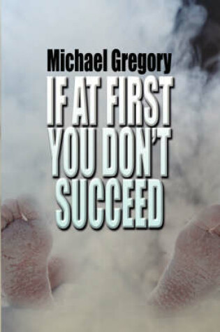Cover of If at First You Don't Succeed