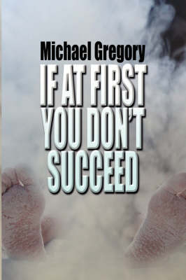 Book cover for If at First You Don't Succeed