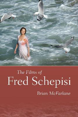 Book cover for The Films of Fred Schepisi