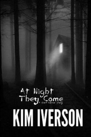 Cover of At Night They Come