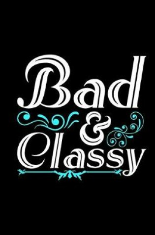 Cover of Bad & Classy