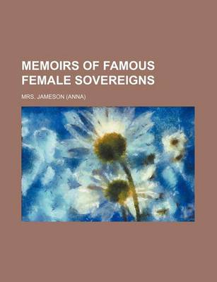 Book cover for Memoirs of Famous Female Sovereigns