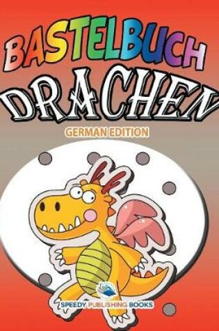 Cover of Bastelbuch Drachen (German Edition)