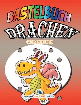 Book cover for Bastelbuch Drachen (German Edition)