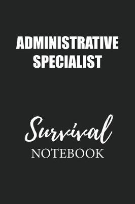 Book cover for Administrative Specialist Survival Notebook