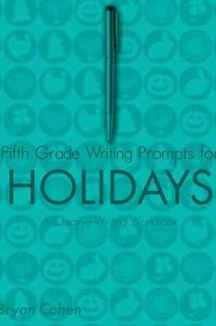 Cover of Fifth Grade Writing Prompts for Holidays