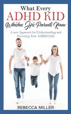 Book cover for What Every ADHD KID Whishes His Parents Knew