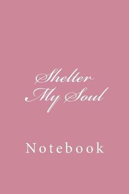 Book cover for Shelter My Soul