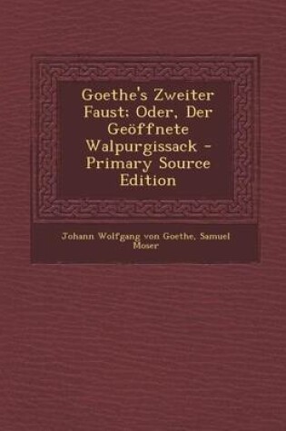 Cover of Goethe's Zweiter Faust; Oder, Der Geoffnete Walpurgissack