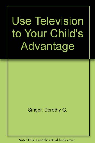 Book cover for Use Television to Your Child's Advantage