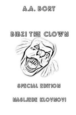 Book cover for Bibzi the Clown Nasljede Klovnovi Special Edition