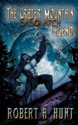 Book cover for The Crater Mountain Sasquatch Legend