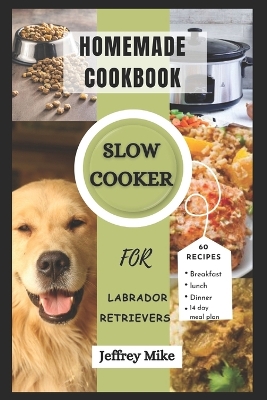 Cover of Slow Cooker Cookbook for Labrador Retrievers