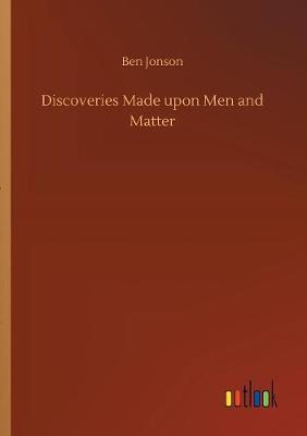 Book cover for Discoveries Made upon Men and Matter