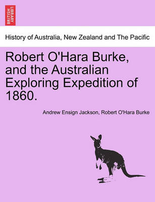 Book cover for Robert O'Hara Burke, and the Australian Exploring Expedition of 1860.