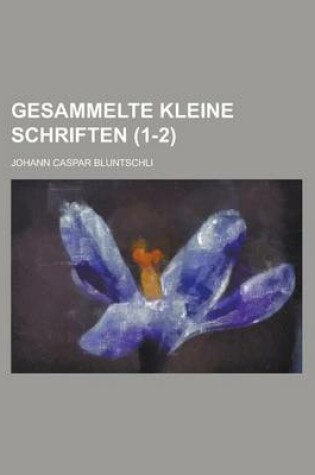 Cover of Gesammelte Kleine Schriften (1-2)