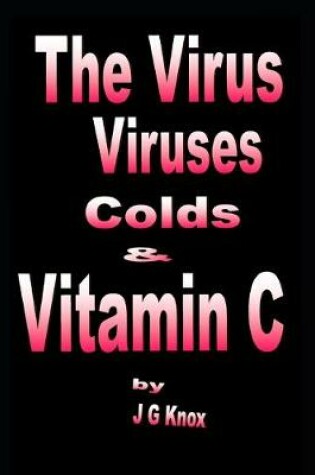 Cover of The Virus, Viruses, Colds and Vitamin C