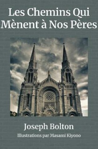 Cover of Les Chemins Qui Mènent à Nos Pères