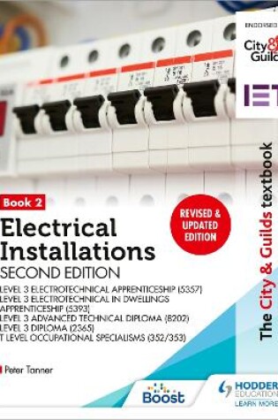 Cover of The City & Guilds Textbook: Book 2 Electrical Installations, Second Edition: For the Level 3 Apprenticeships (5357 and 5393), Level 3 Advanced Technical Diploma (8202), Level 3 Diploma (2365) & T Level Occupational Specialisms (8710)