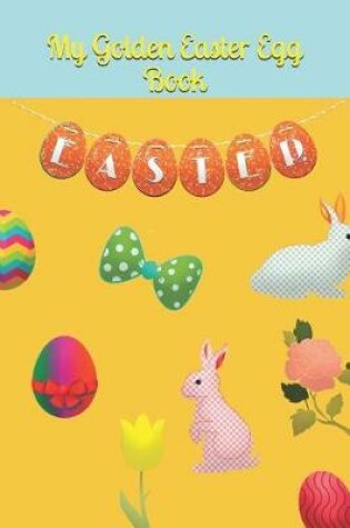 Cover of My Golden Easter Egg Book