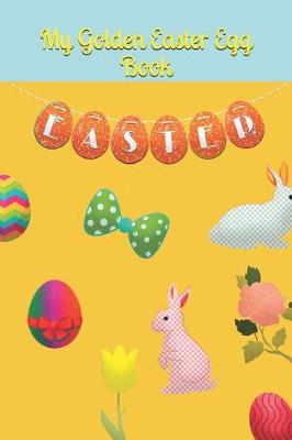 Cover of My Golden Easter Egg Book