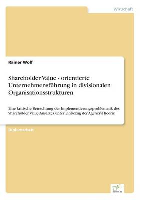 Book cover for Shareholder Value - orientierte Unternehmensführung in divisionalen Organisationsstrukturen