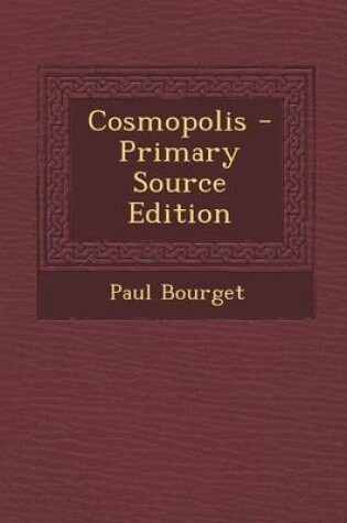 Cover of Cosmopolis - Primary Source Edition