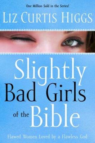 Cover of Slightly Bad Girls of the Bible