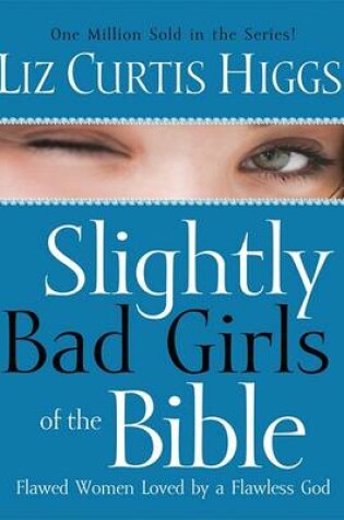 Cover of Slightly Bad Girls of the Bible