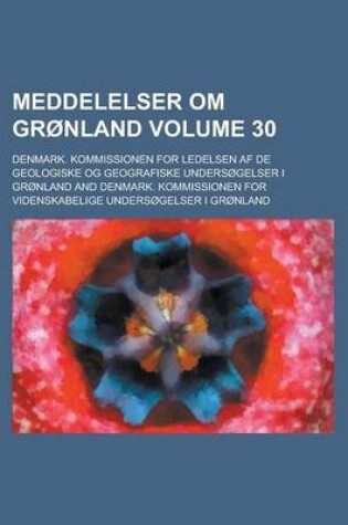 Cover of Meddelelser Om Gronland Volume 30