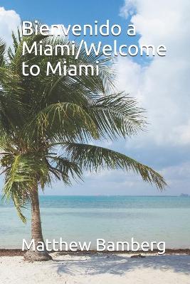 Book cover for Bienvenido a Miami/Welcome to Miami