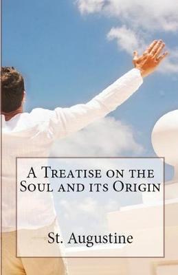 Cover of A Treatise on the Soul and its Origin