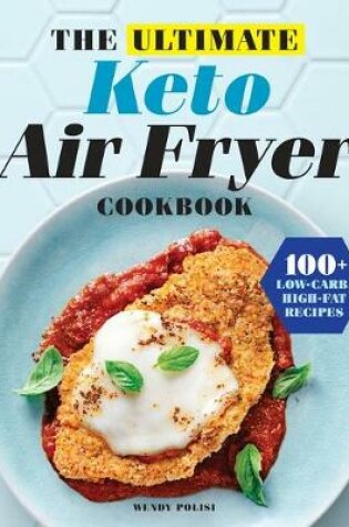 Cover of The Ultimate Keto Air Fryer Cookbook