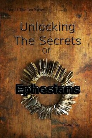 Cover of Unlocking The Secrets Of Ephesians
