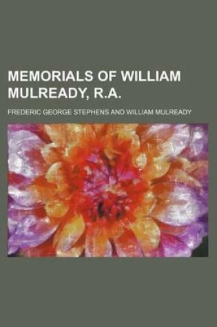 Cover of Memorials of William Mulready, R.A.