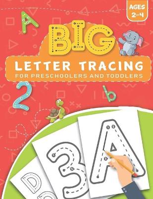 Book cover for BIG Letter Tracing for Preschoolers and Toddlers ages 2-4