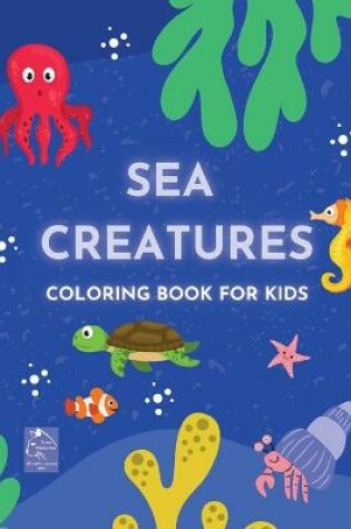 Cover of Sea Creatures coloring book for kidsocean lifechildren ages 5-8