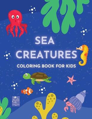 Book cover for Sea Creatures coloring book for kidsocean lifechildren ages 5-8