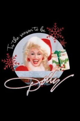 Cover of Tis the Season to be Dolly Notebook