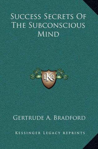 Cover of Success Secrets of the Subconscious Mind