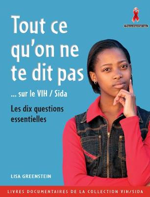 Book cover for Tout Ce Qu'on Ne Te Dit Pas Sur Le VIH/SIDA