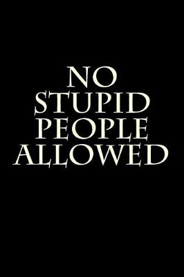 Book cover for No Stupid People Allowed