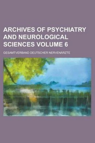 Cover of Archives of Psychiatry and Neurological Sciences Volume 6