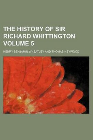 Cover of The History of Sir Richard Whittington Volume 5