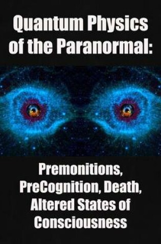 Cover of Quantum Physics of the Paranormal